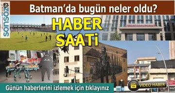 BATMAN'DA NELER OLDU?