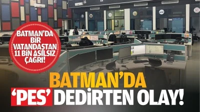 Batman’da ‘Pes’ dedirten olay!