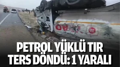 Batman'da petrol yüklü tır ters döndü 1 yaralı