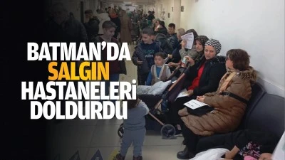 Batman’da salgın, hastaneleri doldurdu