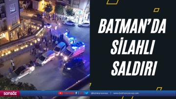 Batman’da silahlı saldırı