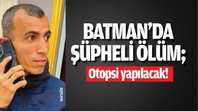 Batman’da şüpheli ölüm