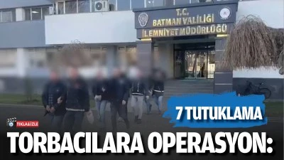 Batman’da torbacılara operasyon: 7 tutuklama