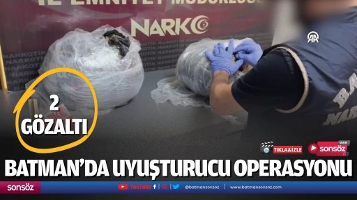 Batman’da uyuşturucu operasyonu