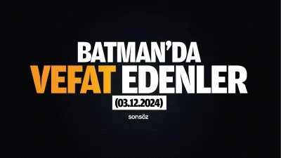 Batman'da vefat edenler (03.12.2024)