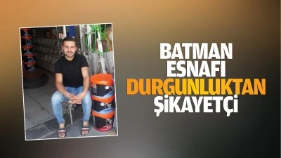 Batman Esnafı, durgunluktan şikayetçi