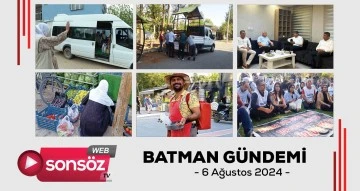 Batman Gündemi 06 ağustos 2024