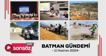 BATMAN GÜNDEMİ - 11 HAZİRAN 2024