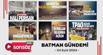 Batman Gündemi 24 Eylül 2024