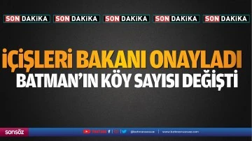 Batman’ın köy sayısı değişti