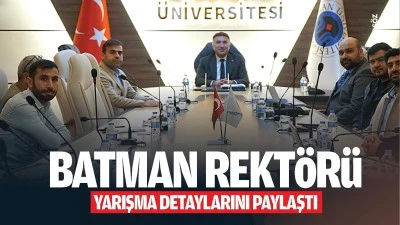 Batman Rektörü, yarışma detaylarını paylaştı