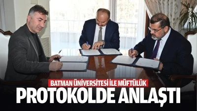 Batman Üniversitesi ile Müftülük, protokolde anlaştı