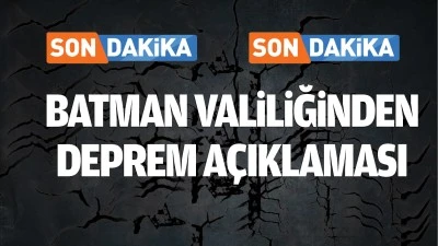 Batman Valiliğinden  deprem açıklaması