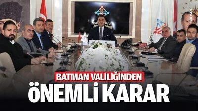 Batman Valiliğinden önemli karar