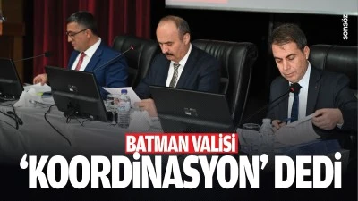 Batman Valisi, ‘koordinasyon’ dedi