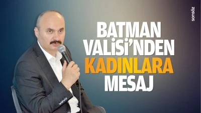 Batman Valisi’nden Kadınlara mesaj