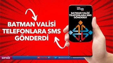 Batman Valisi telefonlara SMS gönderdi