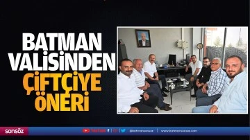 Batman Valisinden çiftçiye öneri