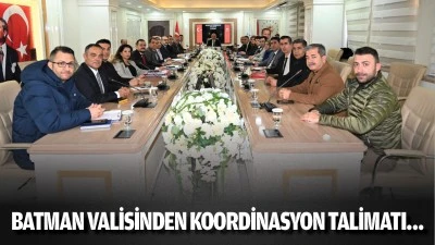 Batman Valisinden koordinasyon talimatı…