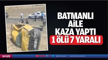 Batmanlı aile kaza yaptı: 1 ölü-7 yaralı