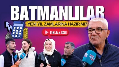 Batmanlılar yeni yıl zamlarına hazır mı?