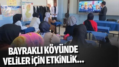 Bayraklı Köyünde veliler için etkinlik…