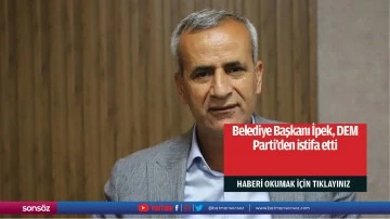 Belediye Başkanı İpek, DEM Parti'den istifa etti