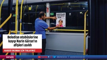 Belediye otobüslerine kayıp Narin Güran’ın afişleri asıldı