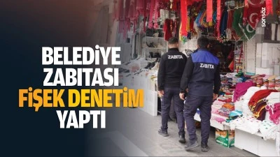 Belediye Zabıtası, fişek denetim yaptı