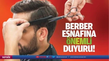 Berber esnafına önemli duyuru!