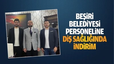 Beşiri Belediyesi Personeline diş sağlığında indirim…