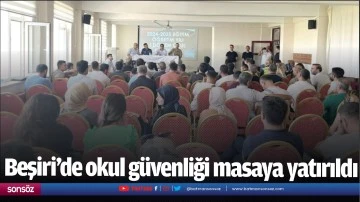 Beşiri’de okul güvenliği masaya yatırıldı