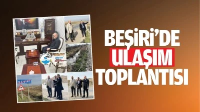 Beşiri’de ulaşım toplantısı…