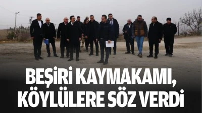 Beşiri Kaymakamı, köylülere söz verdi