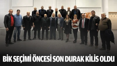 BİK seçimi öncesi son durak Kilis oldu