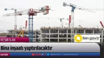 Bina inşaat işi yaptırılacaktır