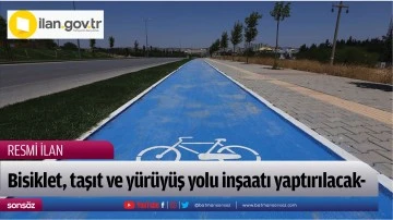 Bisiklet, taşıt ve yürüyüş yolu inşaatı yaptırılacaktır