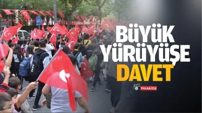 Büyük yürüyüşe davet