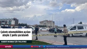 Çalıntı otomobilden açılan ateşle 2 polis yaralandı