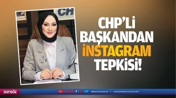 CHP'li Başkandan İnstagram tepkisi!