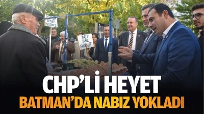 CHP’li heyet, Batman’da nabız yokladı