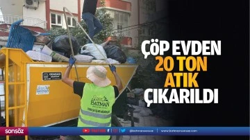 Çöp evden 20 ton atık çıkarıldı