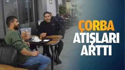 Çorba atışları arttı