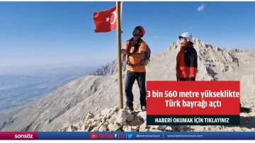 Dağcılar 3 bin 560 metre yükseklikte Türk bayrağı açtı
