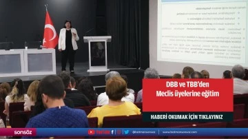 DBB ve TBB’den Meclis üyelerine eğitim