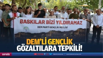 DEM’li gençlik, gözaltılara tepkili!