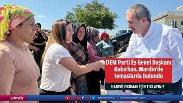 DEM Parti Eş Genel Başkanı Bakırhan, Mardin'de temaslarda bulundu
