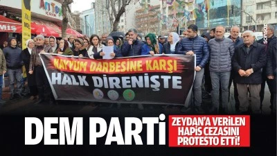 DEM Parti, Zeydan’a verilen hapis cezasını protesto etti!