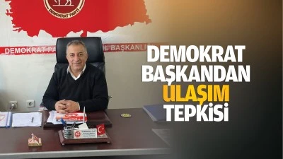 Demokrat Başkandan ulaşım tepkisi