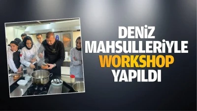 Deniz mahsulleriyle workshop yapıldı